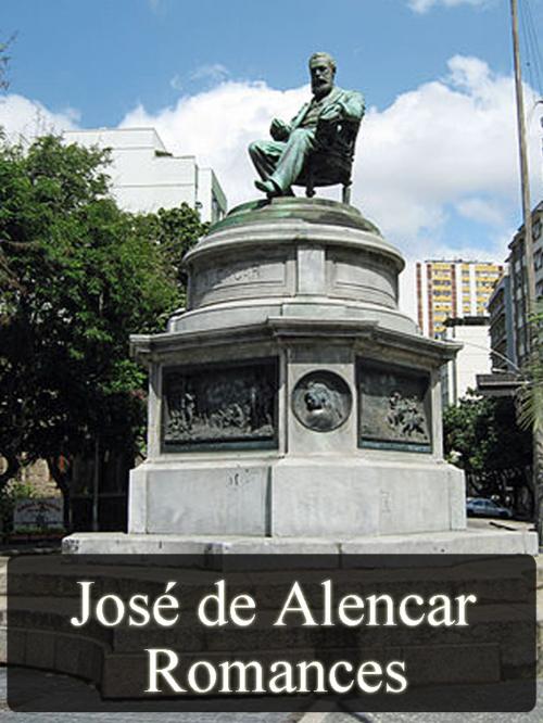 Cover of the book Obras Completas de José de Alencar - Romances by José de Alencar, AUTCH Editora