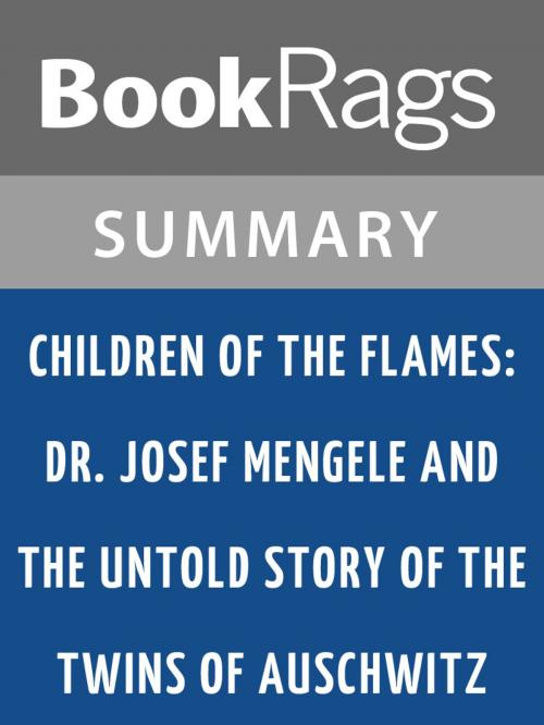 Cover of the book Children of the Flames: Dr. Josef Mengele and the Untold Story of the Twins of Auschwitz by Lucette Matalon Lagnado Summary & Study Guide by BookRags, BookRags