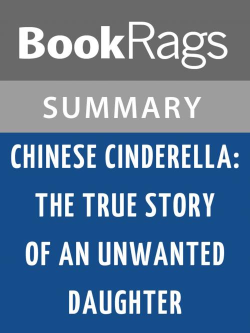 Cover of the book Chinese Cinderella: The True Story of an Unwanted Daughter by Adeline Yen Mah Summary & Study Guide by BookRags, BookRags