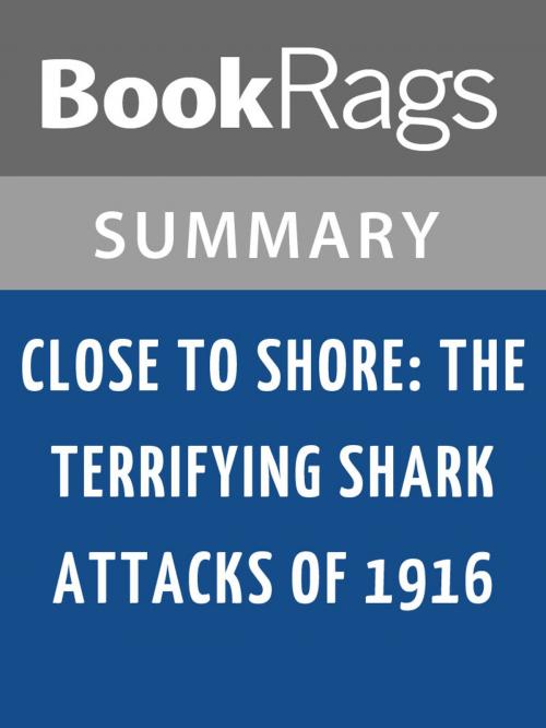 Cover of the book Close to Shore: The Terrifying Shark Attacks of 1916 by Michael Capuzzo Summary & Study Guide by BookRags, BookRags