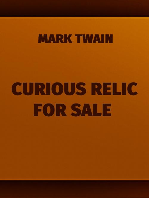 Cover of the book Curious Relic For Sale by Mark Twain, Media Galaxy