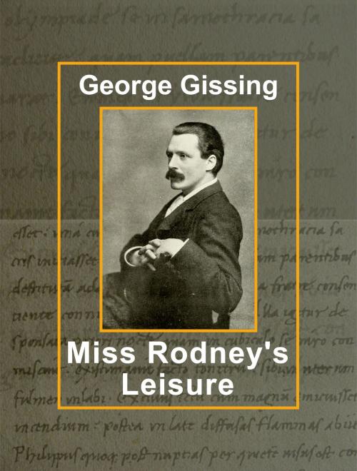 Cover of the book Miss Rodney's Leisure by George Gissing, Media Galaxy