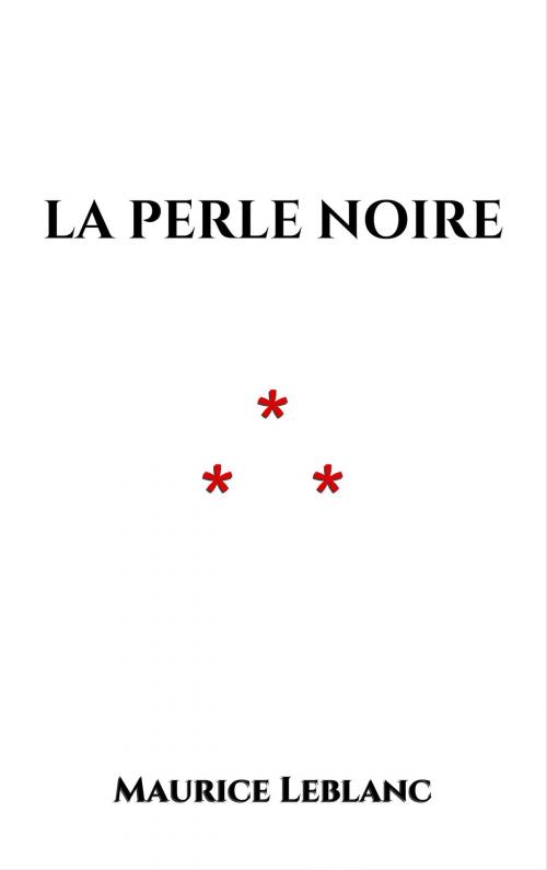 Cover of the book La perle noire by Maurice Leblanc, Edition du Phoenix d'Or