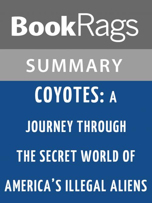 Cover of the book Coyotes: A Journey Through the Secret World of America's Illegal Aliens by Ted Conover Summary & Study Guide by BookRags, BookRags