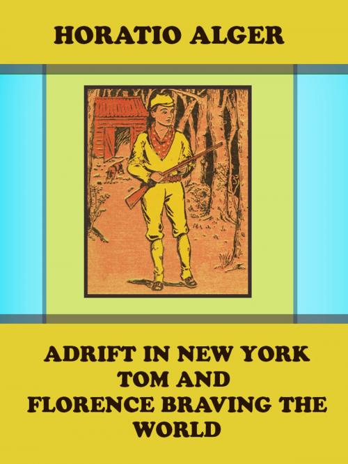 Cover of the book Adrift in New York: Tom and Florence Braving the World by Horatio Alger, Media Galaxy