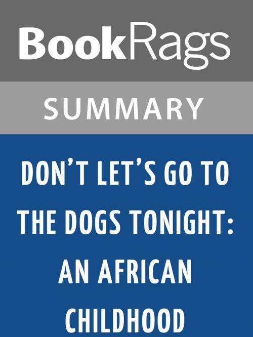 Cover of the book Don't Let's Go to the Dogs Tonight: An African Childhood by Alexandra Fuller Summary & Study Guide by BookRags, BookRags