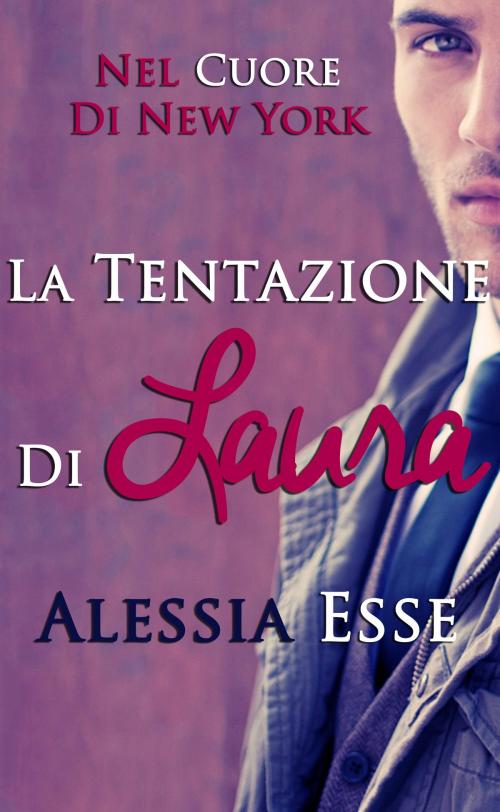 Cover of the book La tentazione di Laura by Alessia Esse, Alessia Esse