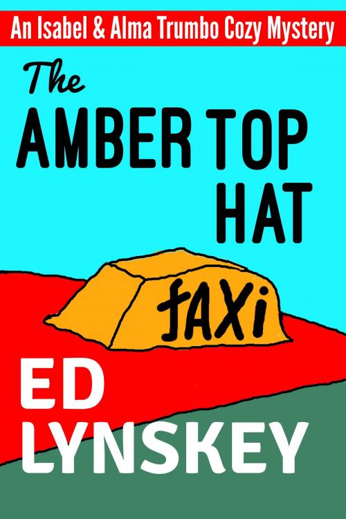 Cover of the book The Amber Top Hat by Ed Lynskey, ECL Press