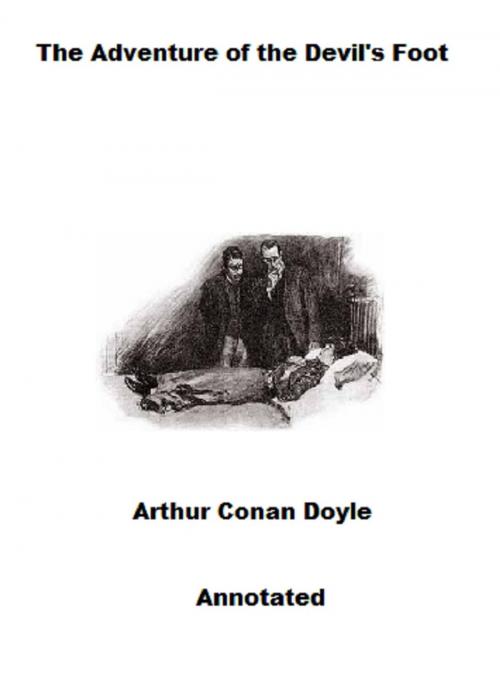 Cover of the book The Adventure of the Devil's Foot (Annotated) by Arthur Conan Doyle, Bronson Tweed Publishing