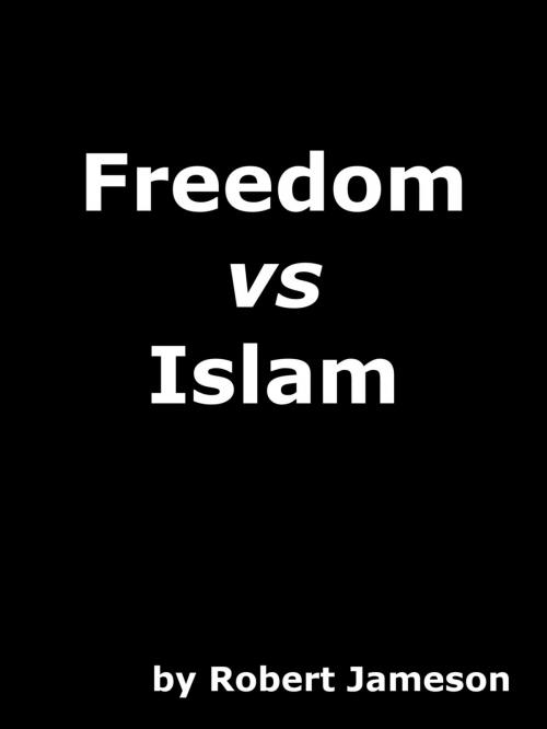 Cover of the book Freedom vs Islam by Robert Jameson, IMOS.org.uk