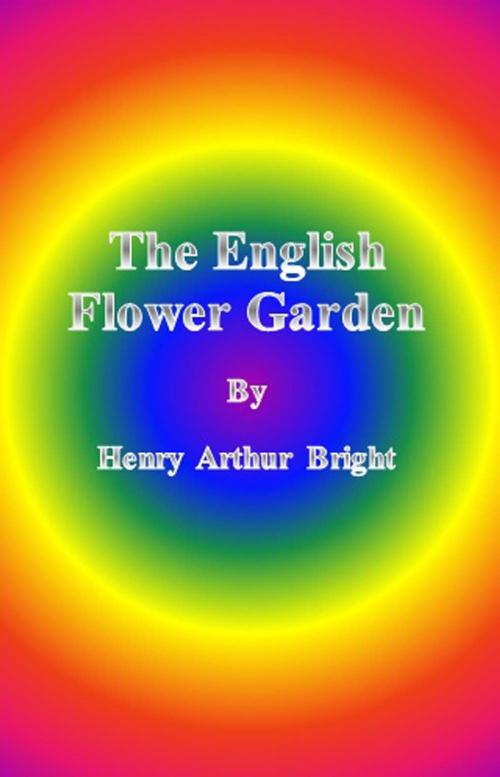 Cover of the book The English Flower Garden by Henry Arthur Bright, cbook6556