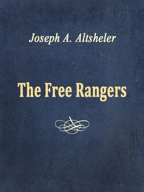 Cover of the book The Free Rangers by Joseph A. Altsheler, Media Galaxy