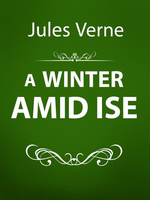 Cover of the book A Winter Amid Ice by Jules Verne, Media Galaxy
