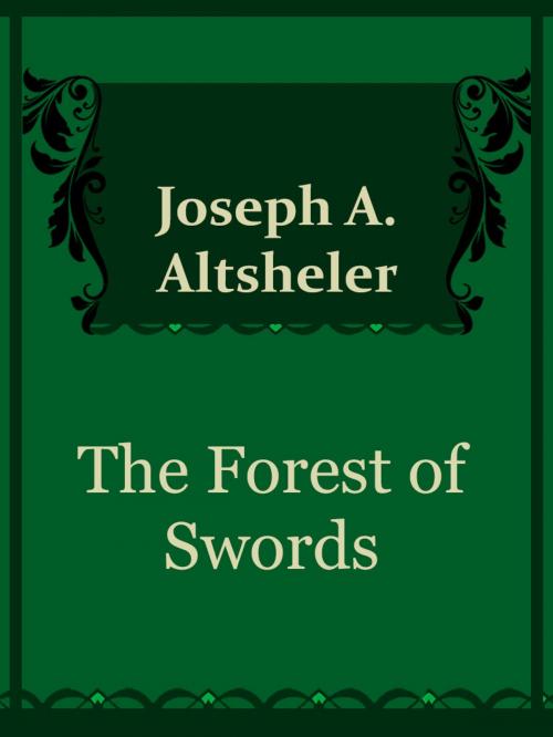 Cover of the book The Forest of Swords by Joseph A. Altsheler, Media Galaxy