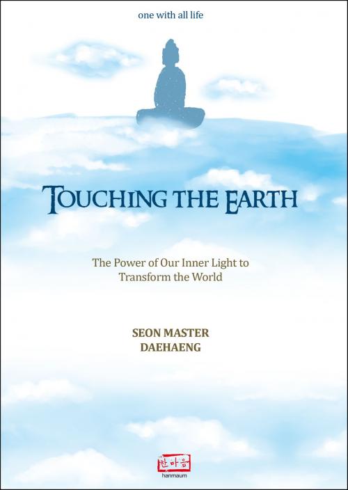 Cover of the book Touching the Earth by Seon Master Daehaeng, Zen Master Daehaeng, Hanmaum Publications