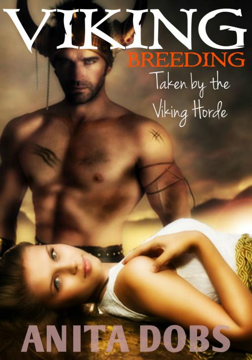 Cover of the book Viking Breeding - Taken by the Viking Horde by Anita Dobs, Bloomingdale Books