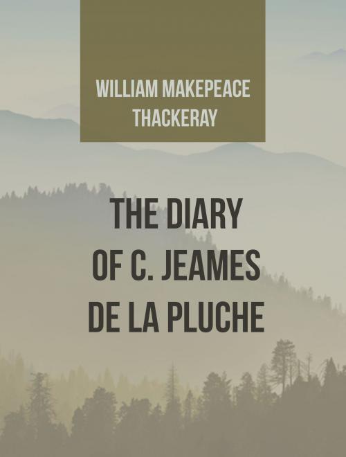 Cover of the book The Diary of C. Jeames De La Pluche by William Makepeace Thackeray, Media Galaxy