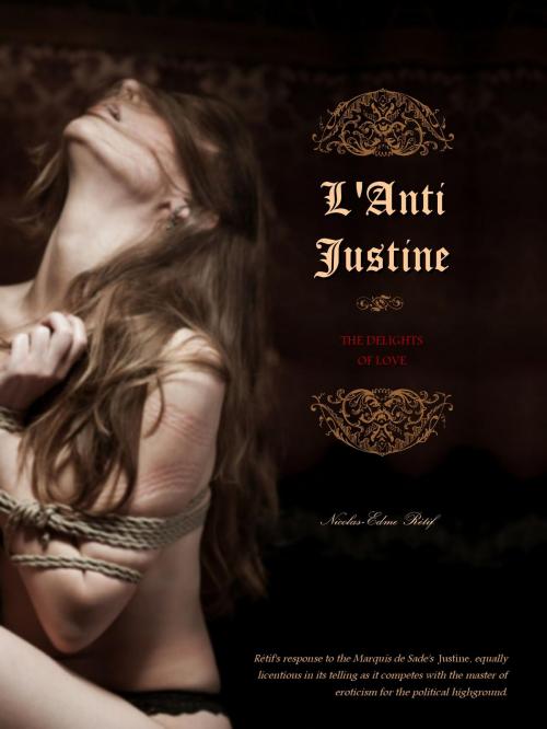 Cover of the book L'Anti Justine by Nicolas-Edme Rétif, Locus Elm Press (editor), Locus Elm Press