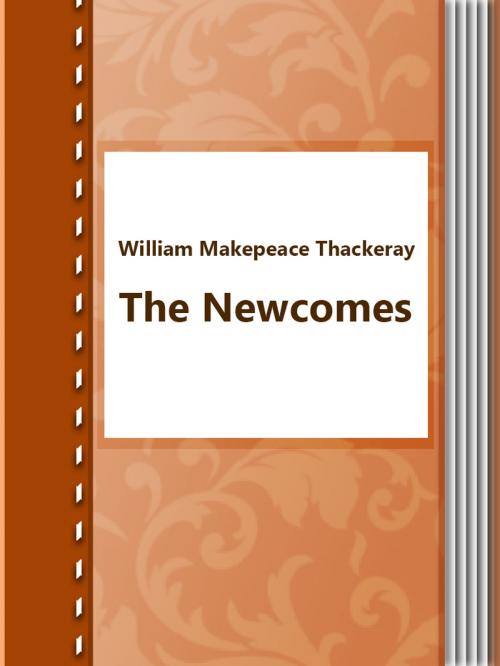 Cover of the book The Newcomes by William Makepeace Thackeray, Media Galaxy
