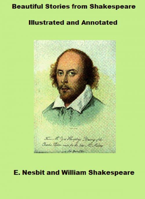 Cover of the book Beautiful Stories from Shakespeare (Illustrated and Annotated) by E. Nesbit, William Shakespeare, Bronson Tweed Publishing