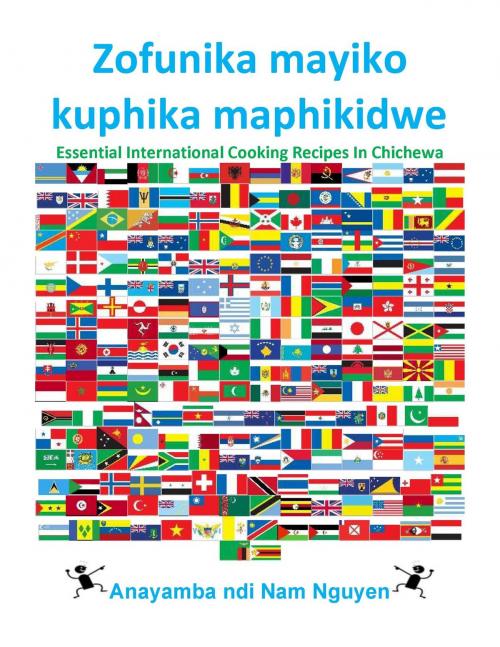 Cover of the book Zofunika mayiko kuphika maphikidwe by Nam Nguyen, Nam Nguyen