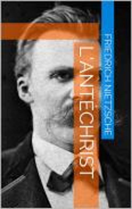 Cover of the book L’Antéchrist by Friedrich Nietzsche, soussoune