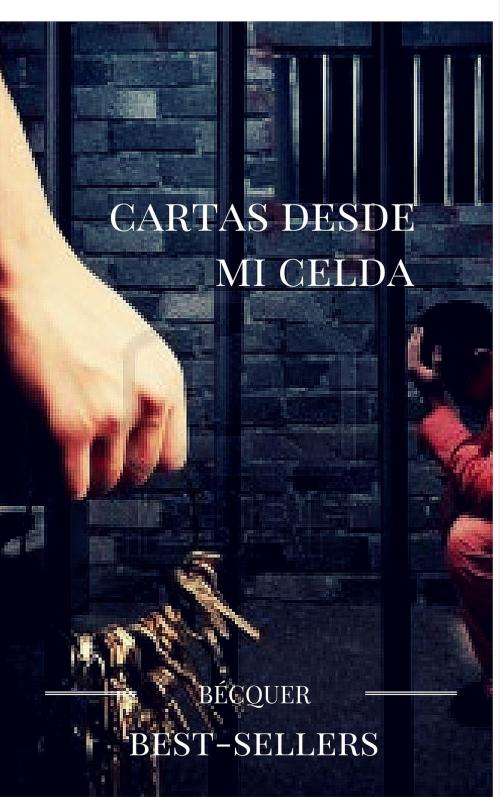 Cover of the book Cartas desde mi celda by GUSTAVO ADOLFO BÉCQUER, guido montelupo