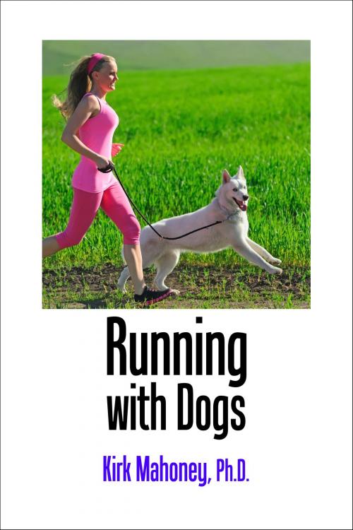 Cover of the book Running with Dogs by Kirk Mahoney, Ph.D., SpryFeet.com