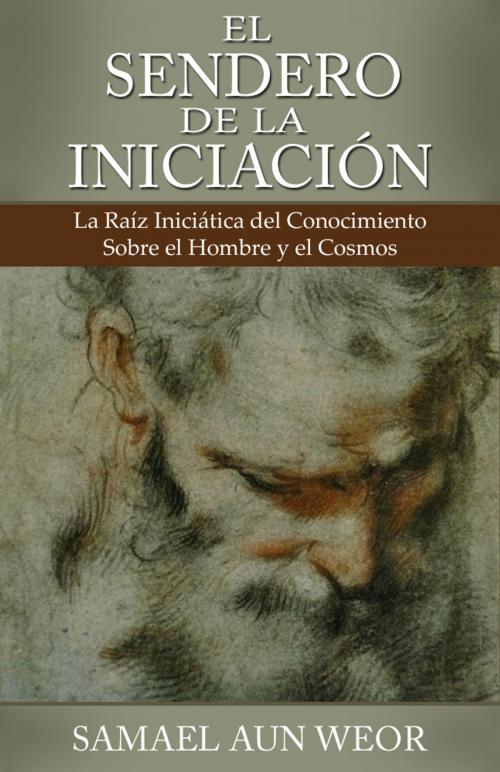 Cover of the book EL SENDERO DE LA INICIACIÓN by Samael Aun Weor, Publicaciones LDS