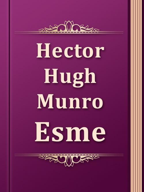 Cover of the book Esme by Hector Hugh Munro, Media Galaxy