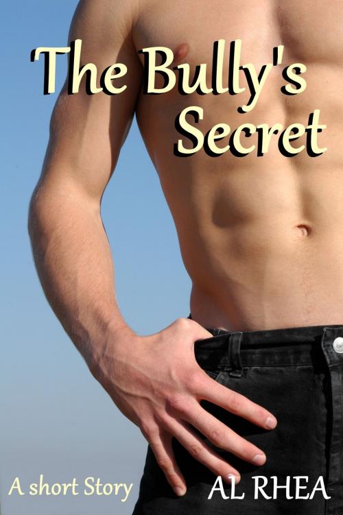 Cover of the book The Bully's Secret by Al Rhea, Al Rhea