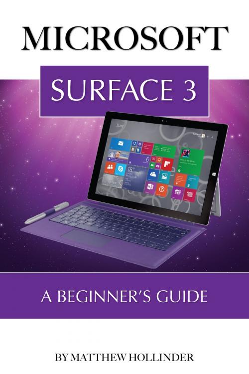 Cover of the book Microsoft Surface 3: A Beginner’s Guide by Matthew Hollinder, Conceptual Kings