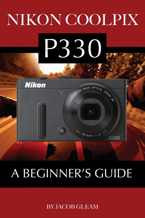 Cover of the book Nikon Coolpix P330: A Beginner’s Guide by Jacob Gleam, Conceptual Kings