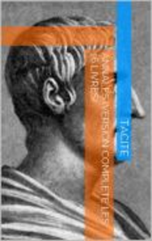 Cover of the book Annales (Version complète les 16 livres) by Tacite, soussoune