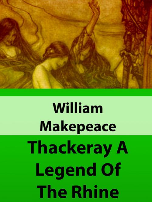 Cover of the book A Legend Of The Rhine by William Makepeace Thackeray, Media Galaxy