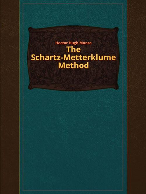 Cover of the book The Schartz-Metterklume Method by Hector Hugh Munro, Media Galaxy