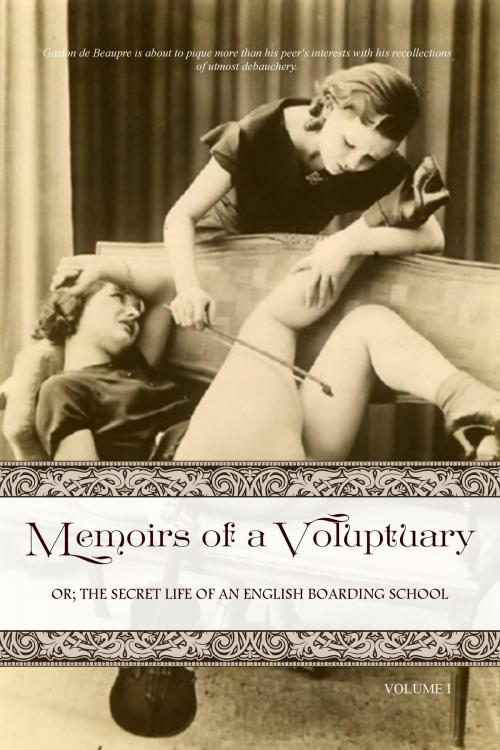 Cover of the book Memoirs of a Voluptuary [VOLUME I] by Anonymous, Locus Elm Press (editor), Locus Elm Press