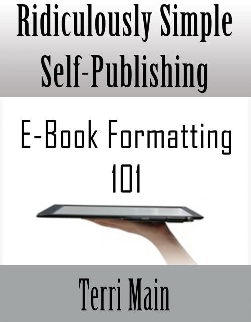 Cover of the book Ridiculously Simple Self-Publishing: E-Book Formatting 101 by Terri Main, Wordmaster Books