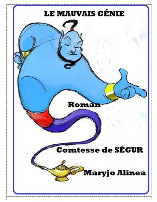 Cover of the book Le mauvais génie by comtesse de ségur, Alinéa Maryjo