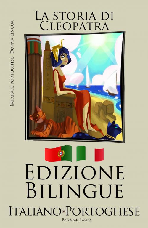 Cover of the book Imparare il portoghese - Edizione Bilingue (Portoghese - Italiano) La storia di Cleopatra by Bilinguals, Bilinguals