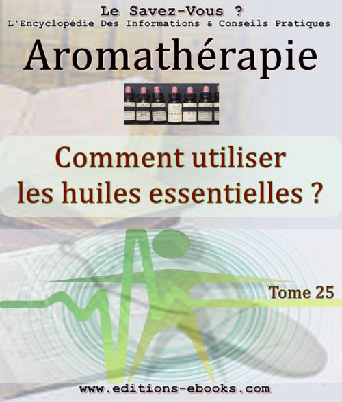 Cover of the book Aromathérapie by Collectif des Editions Ebooks, Editions Ebooks