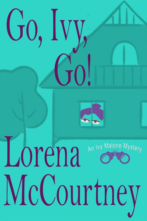 Cover of the book Go, Ivy, Go! (Ivy Malone Mysteries, Book 5) by Lorena McCourtney, Rogue Ridge Press
