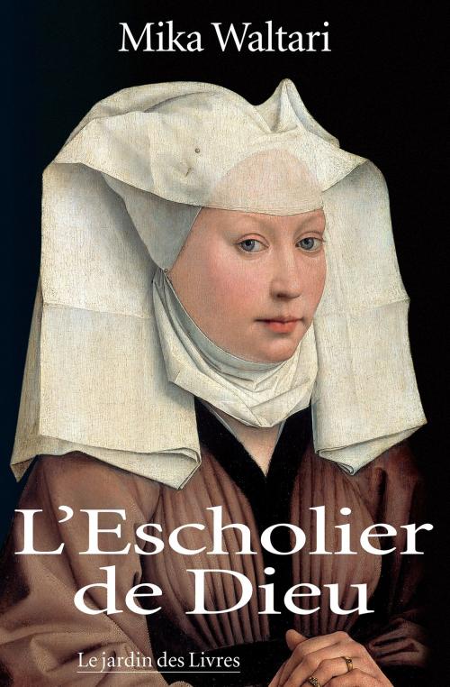 Cover of the book L'Escholier de Dieu by Mika Waltari, Le jardin des Livres
