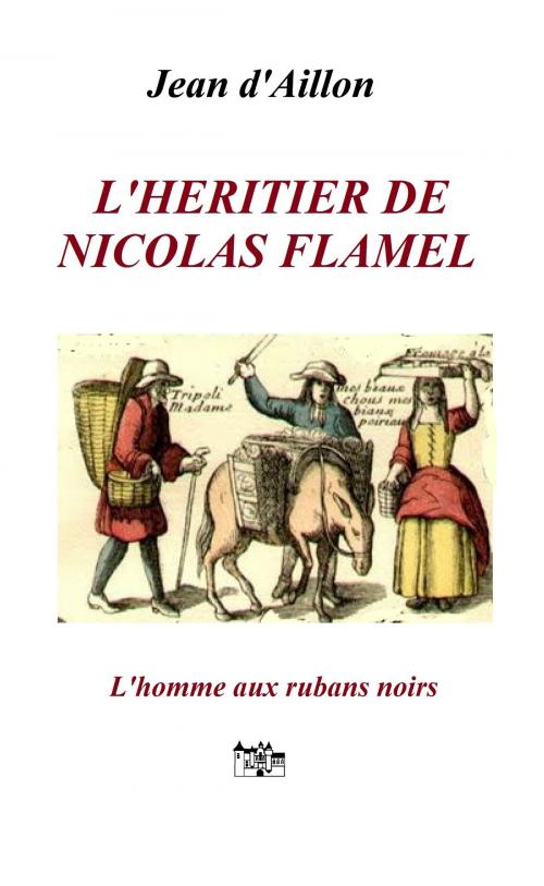 Cover of the book L'héritier de Nicolas Flamel by Jean d'Aillon, Le Grand-Chatelet