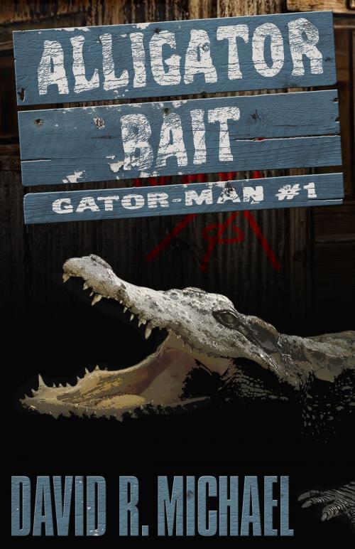 Cover of the book Alligator Bait by David R. Michael, Four Crows Landing