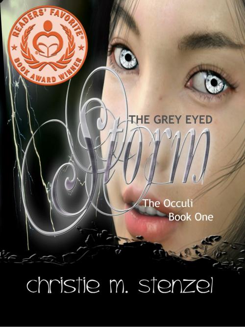 Cover of the book The Grey Eyed Storm: The Occuli, Book One by Christie M. Stenzel, Christie M. Stenzel