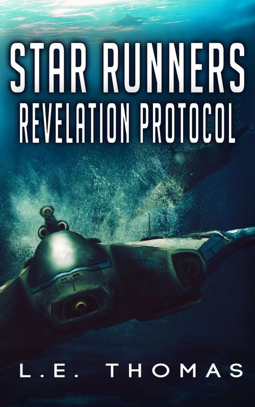 Cover of the book Star Runners: Revelation Protocol by L.E. Thomas, Shadow Max Publishing