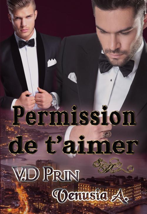 Cover of the book Permission de t'aimer by Venusia A., V.D Prin, Éditions Variance