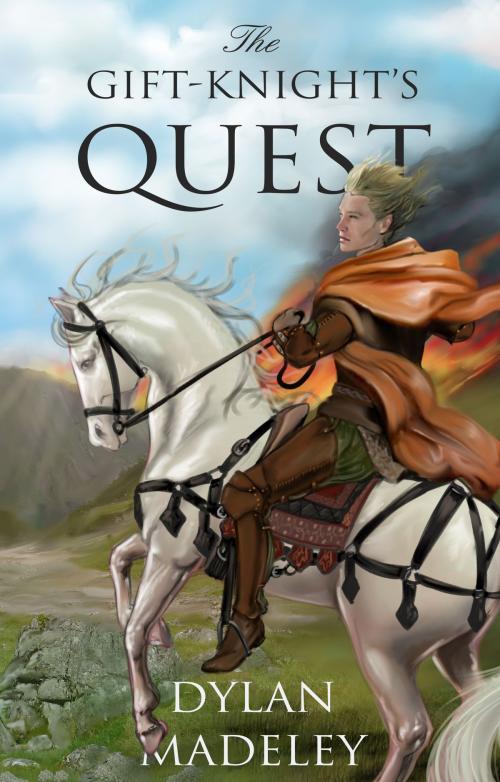 Cover of the book The Gift-Knight's Quest by Dylan Madeley, Self-published