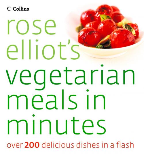Cover of the book Rose Elliot’s Vegetarian Meals In Minutes by Rose Elliot, HarperCollins Publishers